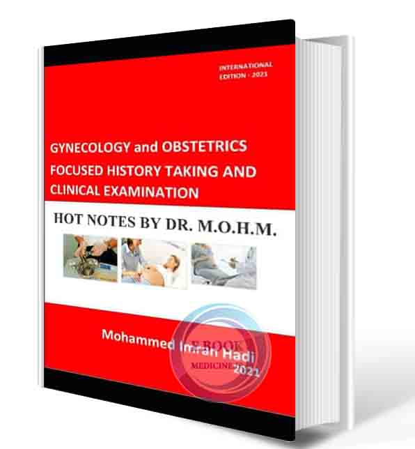 دانلود کتاب GYNECOLOGY and OBSTETRICS FOCUSED HISTORY TAKING AND CLINICAL EXAMINATION: HOT NOTES BY DR. M.O.H.M 2021 (ORIGINAL PDF)